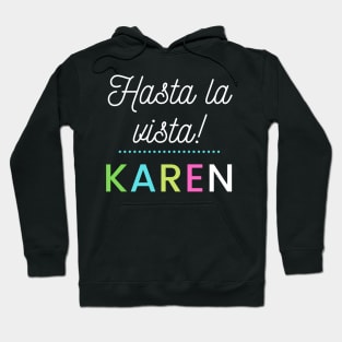 Hasta la vista Karen Hoodie